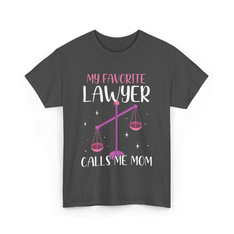 My Favorite Lawyer Mom Advocate T-Shirt - Dark Heather