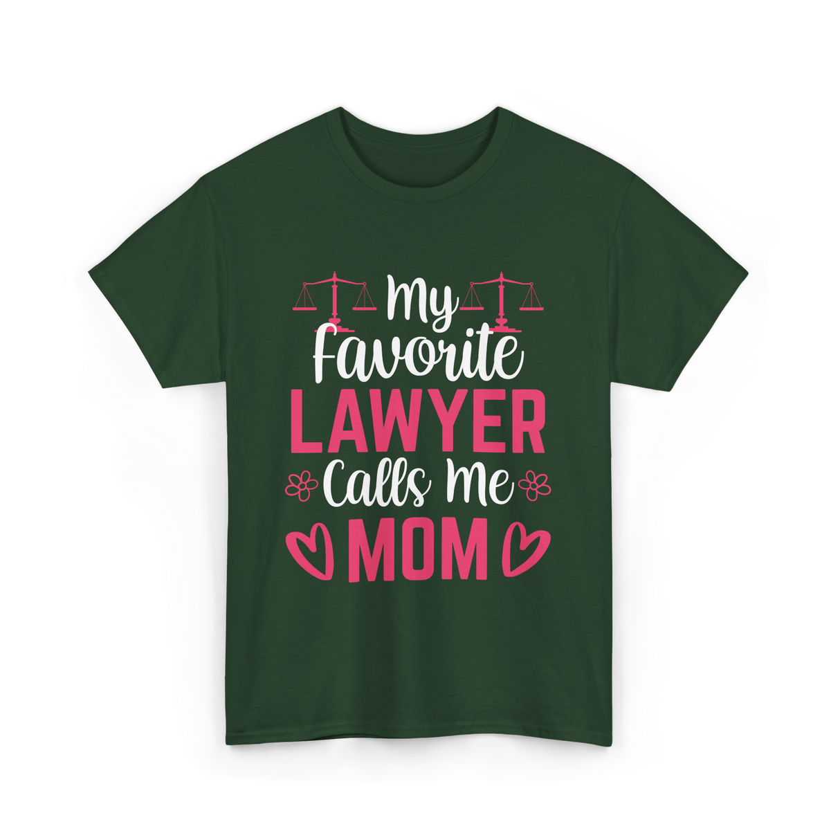 My Favorite Lawyer Mom Advocate T-Shirt - Forest Green