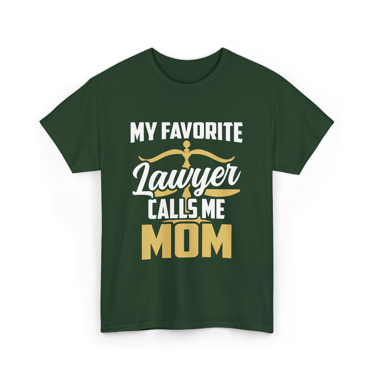 My Favorite Lawyer Mom Law T-Shirt - Forest Green