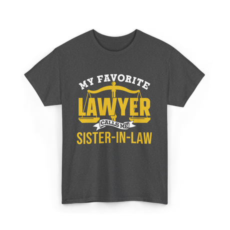 My Favorite Lawyer Sister-In-Law T-Shirt - Dark Heather