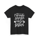 My Favorite Lawyer Sister Lawyer T-Shirt - Black