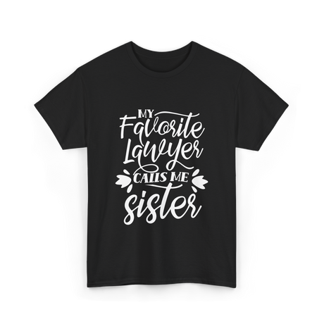 My Favorite Lawyer Sister Lawyer T-Shirt - Black