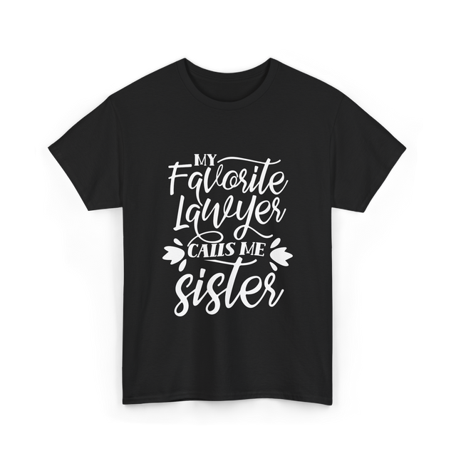 My Favorite Lawyer Sister Lawyer T-Shirt - Black