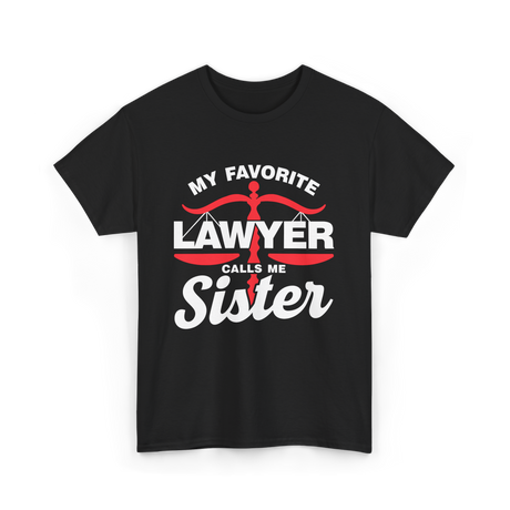 My Favorite Lawyer Sister Lawyer T-Shirt - Black