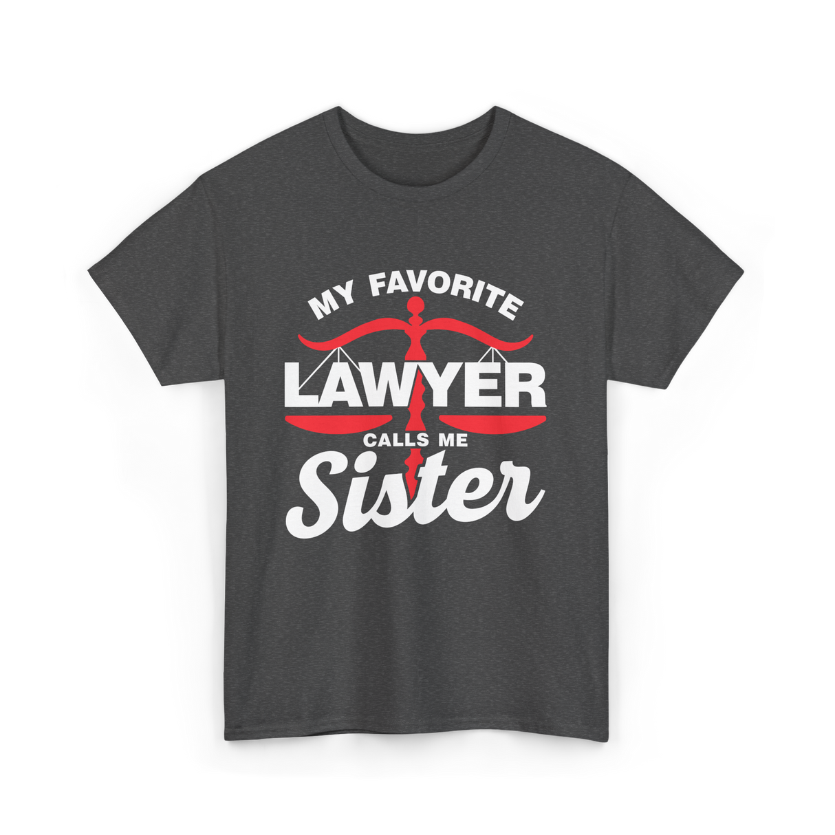 My Favorite Lawyer Sister Lawyer T-Shirt - Dark Heather