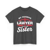 My Favorite Lawyer Sister Lawyer T-Shirt - Dark Heather