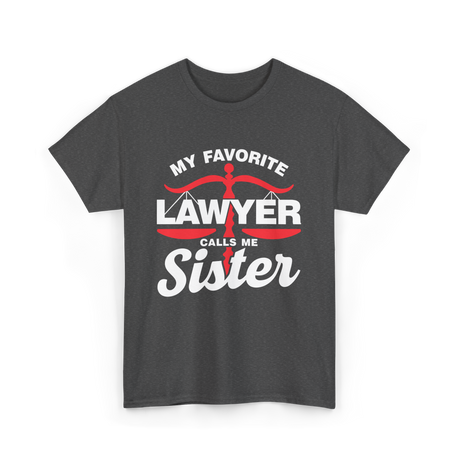 My Favorite Lawyer Sister Lawyer T-Shirt - Dark Heather