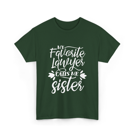 My Favorite Lawyer Sister Lawyer T-Shirt - Forest Green