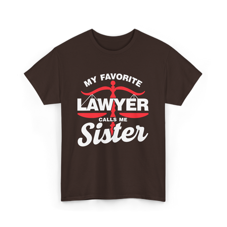 My Favorite Lawyer Sister Lawyer T-Shirt - Dark Chocolate