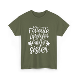 My Favorite Lawyer Sister Lawyer T-Shirt - Military Green