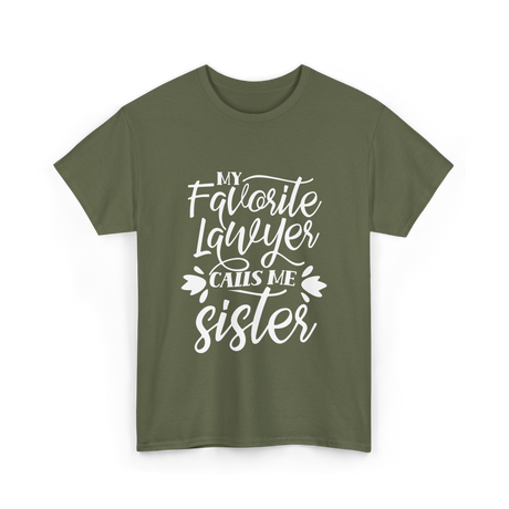 My Favorite Lawyer Sister Lawyer T-Shirt - Military Green