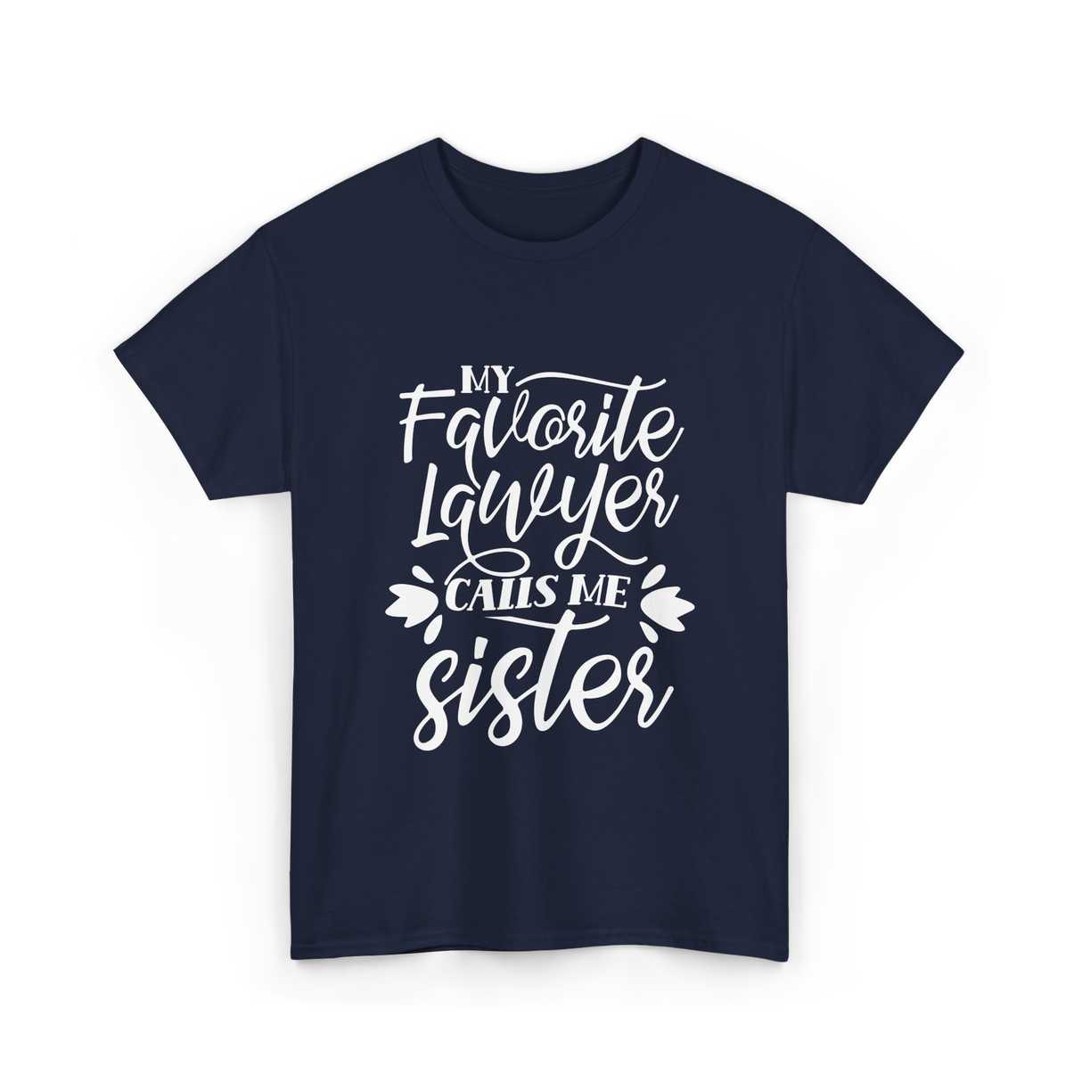 My Favorite Lawyer Sister Lawyer T-Shirt - Navy