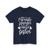 My Favorite Lawyer Sister Lawyer T-Shirt - Navy