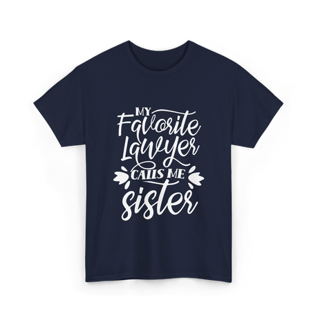 My Favorite Lawyer Sister Lawyer T-Shirt - Navy