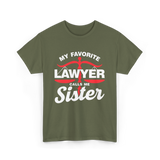 My Favorite Lawyer Sister Lawyer T-Shirt - Military Green