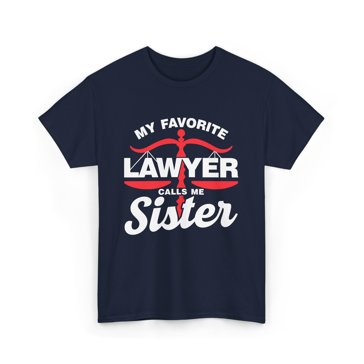 My Favorite Lawyer Sister Lawyer T-Shirt - Navy