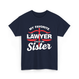 My Favorite Lawyer Sister Lawyer T-Shirt - Navy