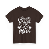 My Favorite Lawyer Sister Lawyer T-Shirt - Dark Chocolate