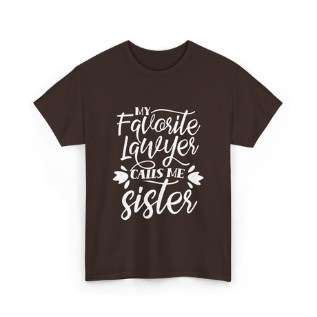 My Favorite Lawyer Sister Lawyer T-Shirt - Dark Chocolate