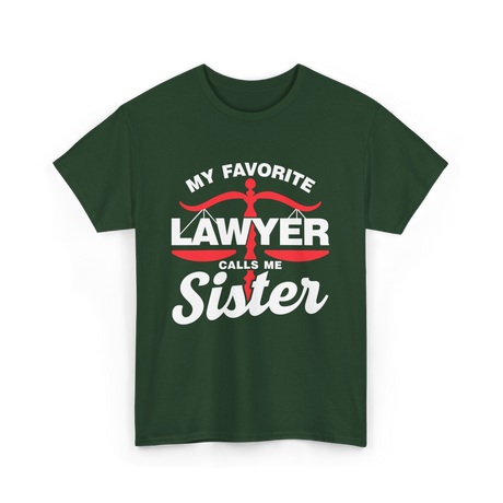 My Favorite Lawyer Sister Lawyer T-Shirt - Forest Green