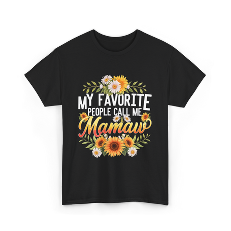 My Favorite People Call Me Mamaw T-Shirt - Black