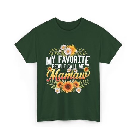 My Favorite People Call Me Mamaw T-Shirt - Forest Green