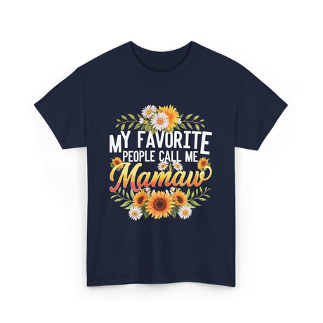 My Favorite People Call Me Mamaw T-Shirt - Navy