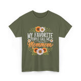 My Favorite People Call Me Mommom Mom T-Shirt - Military Green