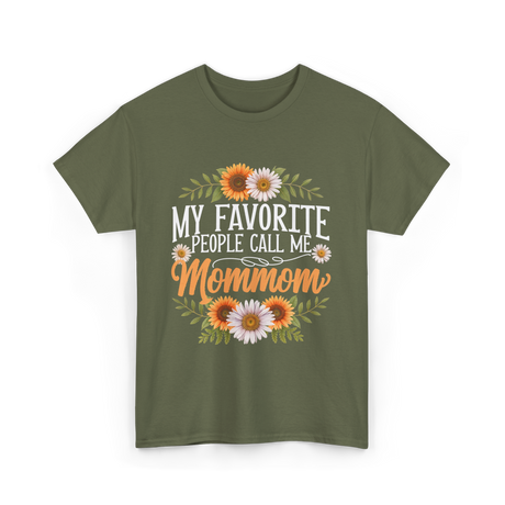 My Favorite People Call Me Mommom Mom T-Shirt - Military Green