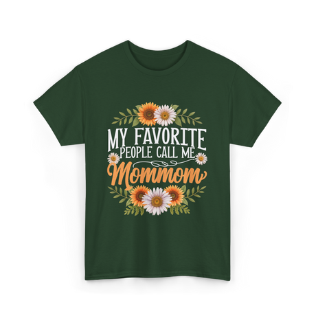 My Favorite People Call Me Mommom Mom T-Shirt - Forest Green