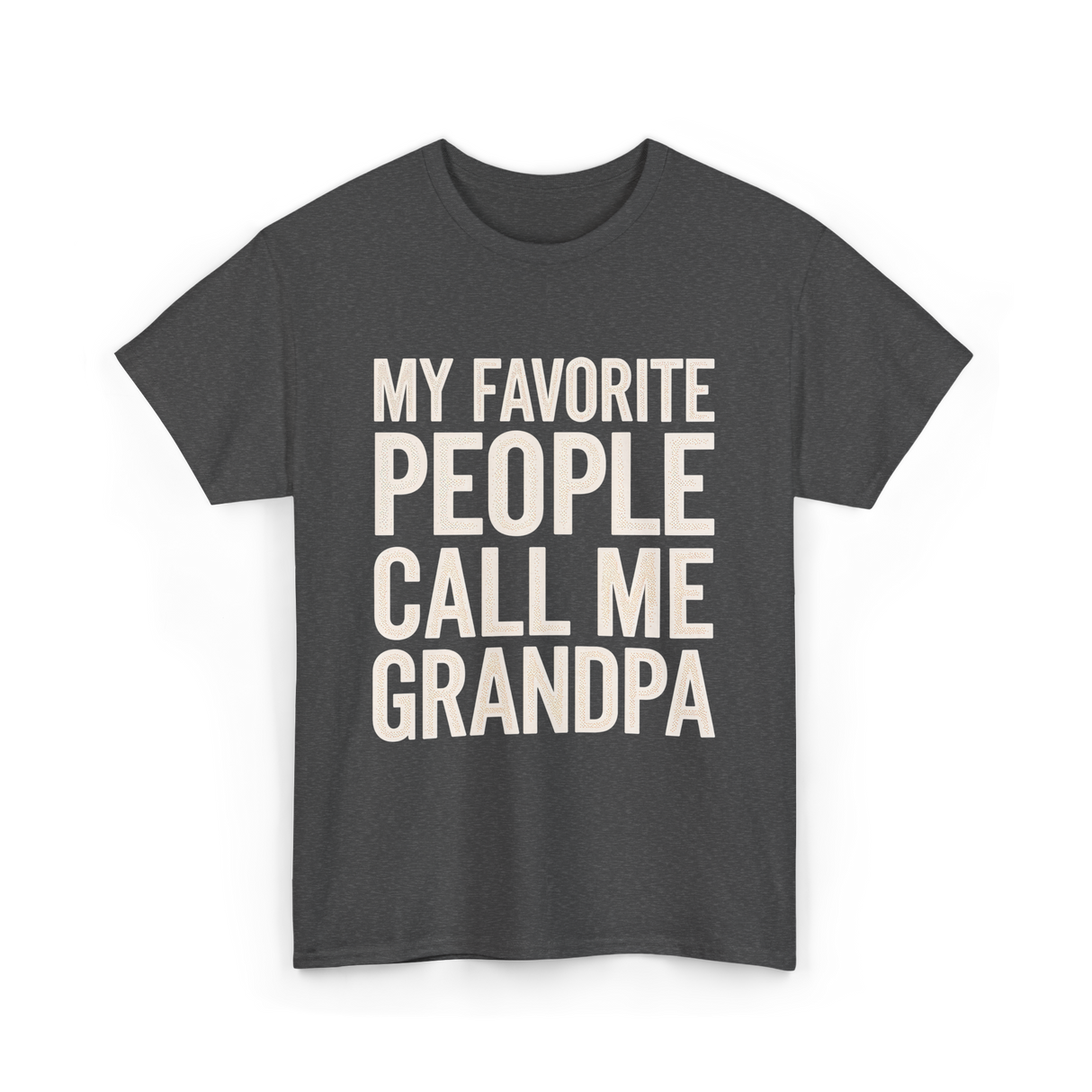 My Favorite People Grandpa T-Shirt - Dark Heather