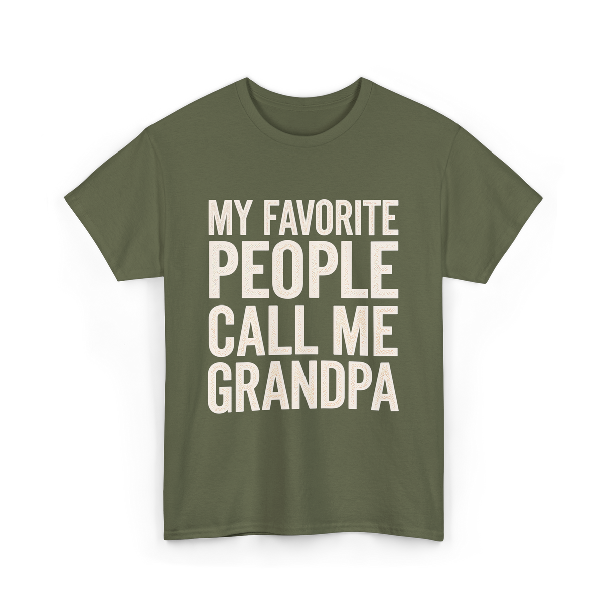 My Favorite People Grandpa T-Shirt - Military Green