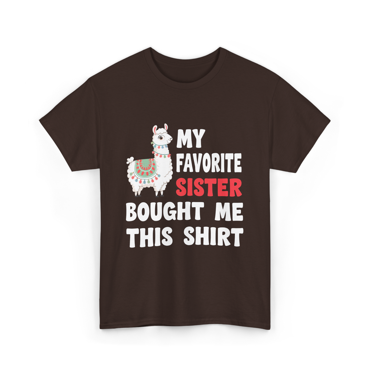 My Favorite Sister Llama T-Shirt - Dark Chocolate