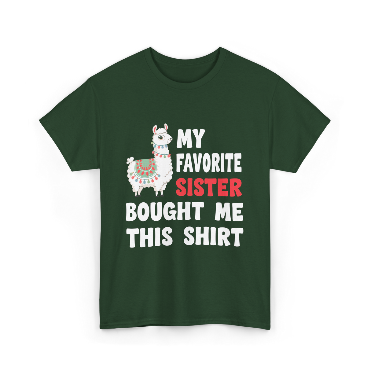 My Favorite Sister Llama T-Shirt - Forest Green