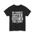 My Favorite Sister T-Shirt - Black