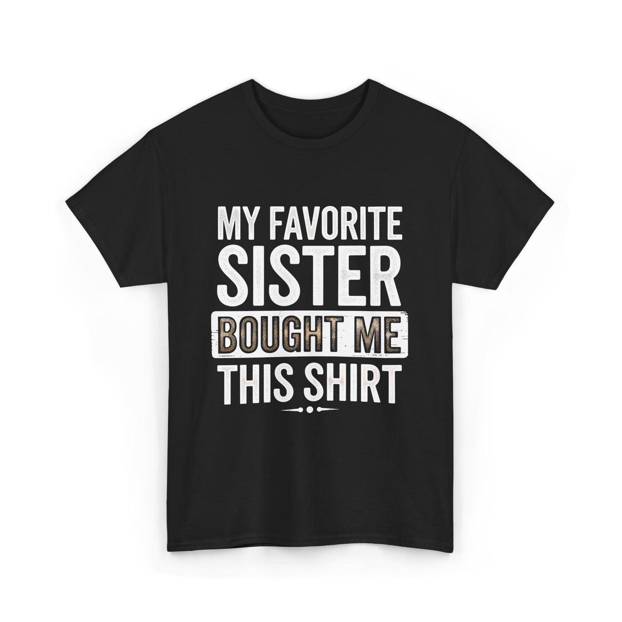 My Favorite Sister T-Shirt - Black