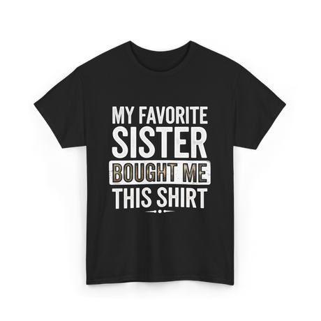 My Favorite Sister T-Shirt - Black