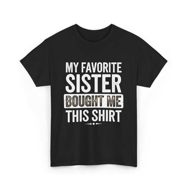 My Favorite Sister T-Shirt - Black