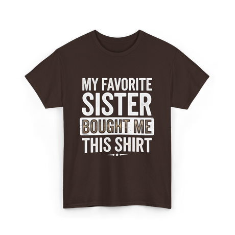 My Favorite Sister T-Shirt - Dark Chocolate