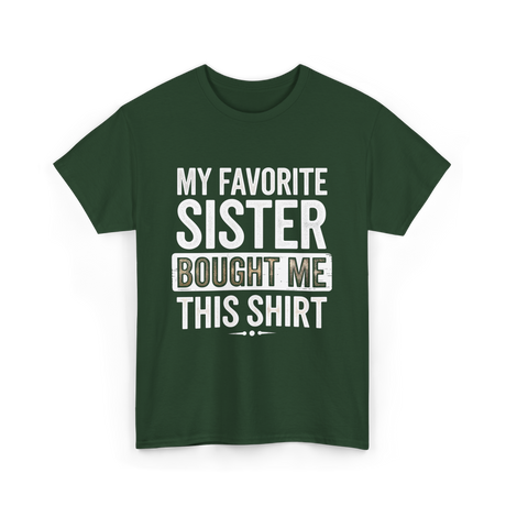 My Favorite Sister T-Shirt - Forest Green