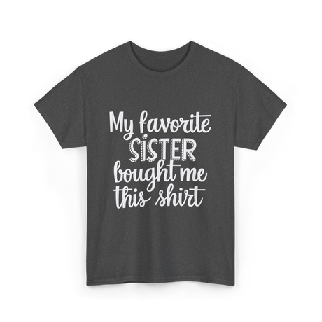 My Favorite Sister T-Shirt - Dark Heather