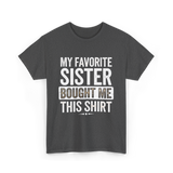 My Favorite Sister T-Shirt - Dark Heather