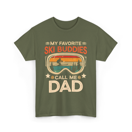 My Favorite Ski Buddies Dad T-Shirt - Military Green