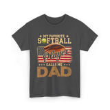 My Favorite Softball Player Dad T-Shirt - Dark Heather