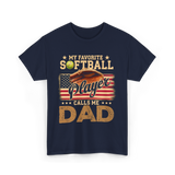 My Favorite Softball Player Dad T-Shirt - Navy