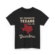 My Favorite Texans Grandma Gift T-Shirt - Black