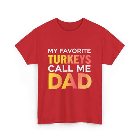 My Favorite Turkeys Dad T-Shirt - Red