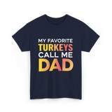 My Favorite Turkeys Dad T-Shirt - Navy