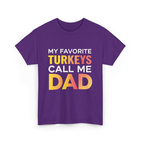 My Favorite Turkeys Dad T-Shirt - Purple