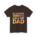 My Favorite Turkeys Dad T-Shirt - Dark Chocolate